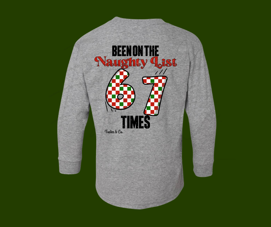 Been On The Naughty List 67 Times | Long Sleeve Graphic T-Shirt