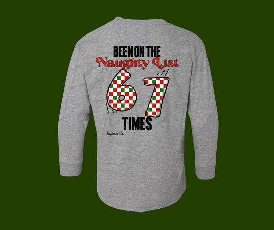 Been On The Naughty List 67 Times | Long Sleeve Graphic T-Shirt